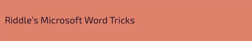 Riddle’s Microsoft Word Tricks